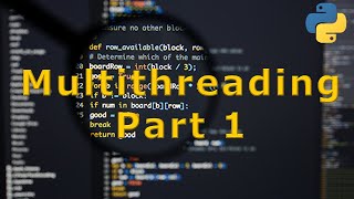 Multithreading in Python Part 1 | Advanced Python