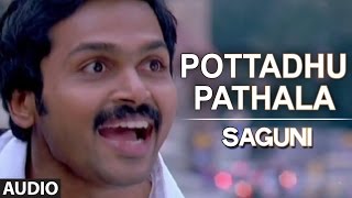 Pottadhu Pathala Full Audio Song | Saguni | Karthi, Pranitha