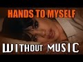 SELENA GOMEZ - Hands To Myself (#WITHOUTMUSIC parody)