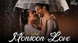 Monsoon Mashup 2023 | lofibreeze | Mujhe Tu Pyaar Na Karna | Romantic Sad Bollywood Mashup | Bpraak