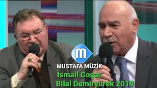 İsmail Coşar •Bilal Demiryürek 2019