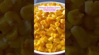 Sweet Butter Corn 🌽 黄油玉米粒 #easyrecipe #quickrecipe #corn