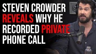 Steven Crowder Says Why He Recorded Private Phone Call, Explains Friends VS Business