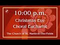 10:00 p.m. Holy Eucharist for the Feast of the Nativity of our Lord, Christmas Eve