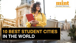 Study Abroad: Here are the Top 10 Student Cities in the World