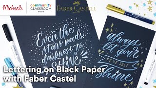 Online Class: “Lettering on a Black Paper with Faber-Castell”| Michaels