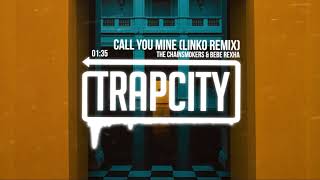 The Chainsmokers & Bebe Rexha - Call You Mine (Linko Remix)