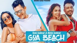 Goa Beach (Full Video Song) | Tony Kakkar Neha Kakkar | Aditya Narayan,Goa Wale Beach Pe, New Song