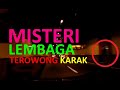 Misteri Lembaga Terowong Karak