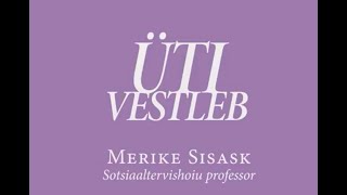 Tallinna Ülikooli Ühiskonnateaduste instituut vestleb: Merike Sisask