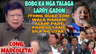 OMG CONFIRM LARRY GADON BOBO NGA TALAGA AYUN KAY CON MARCOLETA! QUAD COM NILAMPASO NA NAMAN...