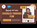 Episode Trailer Build Schedule-Triggered Flow In Salesforce | Longswitch Academy #awesomeadmins