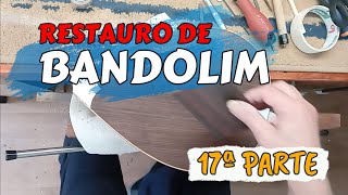 Restauro de Bandolim Português - 17ª Parte