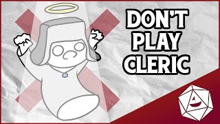 DON'T PLAY CLERIC (D&D 5E)