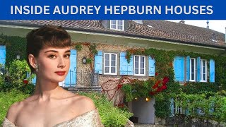 Audrey Hepburn Houses in California and Switzerland  INSIDE Audrey Hepburn Mansion in Tolochenaz