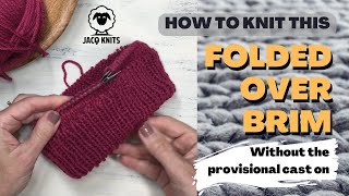 How to make a folded over knitted brim without a provisional cast on.