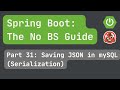 Spring Boot pt. 31: Saving JSON to mySQL (Serialization)