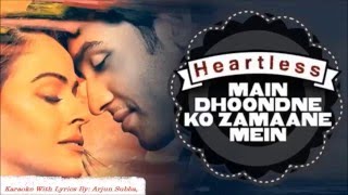 Main Dhoondane Ko,Karaoke With Lyrics,Arijit Singh,Heartless,,