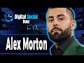 Breaking Out Of The Matrix with Multi-Millionaire Alex Morton | Digital Social Hour #25