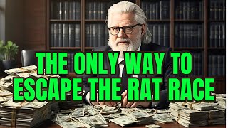 Escaping The Rat Race: Achieve Financial Freedom