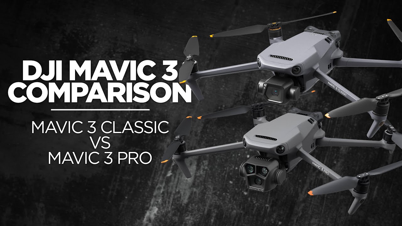 DJI Mavic 3 Classic Vs Mavic 3 Pro - Is The Pro Worth It? - YouTube