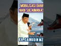 KH. Zainudin MZ I Nabi Sulaiman as I mobilisasi dana