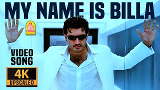 My Name Is Billa - 4K Video Song | Billa | Ajith Kumar | Nayanthara | Yuvan Shankar Raja | Ayngaran
