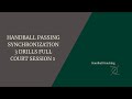 HANDBALL PASSING SYNCHRONIZATION 3 DRILLS FULL COURT SESSION 1