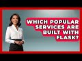 Which Popular Services Are Built With Flask? - Python Code School
