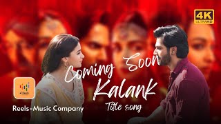 ||Kalank Title Track||Full Song #comingsoon||@reelsmusiccompany@zeemusiccompany#teaser