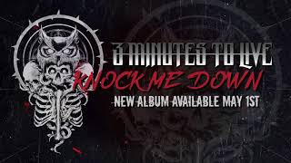 3 MINUTES TO LIVE - Knock Me Down (OFFICIAL TRACK)