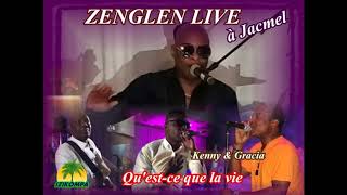 ZENGLEN LIVE ; Feat ; Gracia & Kenny ; Qu'est ce que la vie