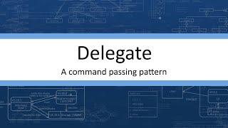 The Delegate - a Command Passing design pattern