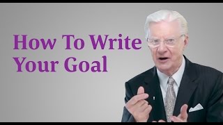 How To Write Goals - Bob Proctor