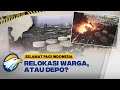 Mana yang Lebih Tepat, Relokasi Warga atau Depo?