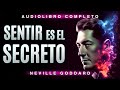 Sentir es el SECRETO Audiolibro de Neville Goddard