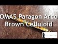 OMAS Paragon Arco Brown Quick Look