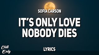 Sofia Carson - It's Only Love, Nobody Dies (Lyrics)