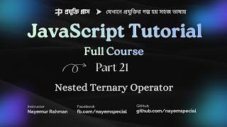 JavaScript Bangla Tutorial #21 | Nested Ternary Operator Explained to Find Maximum of Three Numbers
