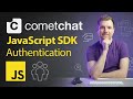 CometChat JS SDK Authentication