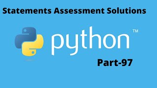Statements Assessment Solutions in Python Part 97