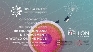 Mellon Sawyer Seminar on Displacement | Migration and Displacement: A World on the Move