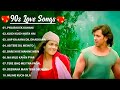 90's Old Hindi Songs💕 90's Love Songs💘 Udit Narayan, Alka Yagnik, Kumar Sanu's Romantic Songs💓