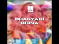 bhagyani bidna