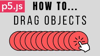 p5.js | How to drag objects!