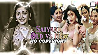 Saiyaan Old Vs New (slowed+reverb) - No Copyright Audio Library
