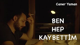 Ben Hep Kaybettim - Caner Yaman