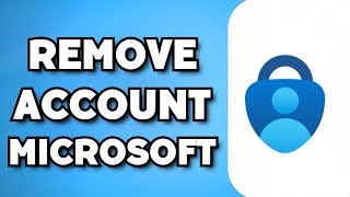 How To Remove Account From Microsoft Authenticator App (2024 Guide)