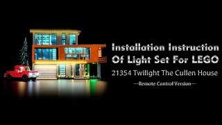 Installation Instruction Of Light Set For LEGO 21354 Twilight The Cullen House.