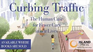 Curbing Traffic: The Human Case for Fewer Cars in our Lives